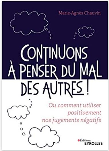 Continuons à penser du mal des autres!