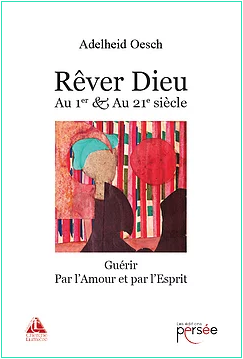 Rêver Dieu . AU 1er et au 21ème siècle